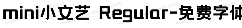 mini小文艺 Regular字体转换